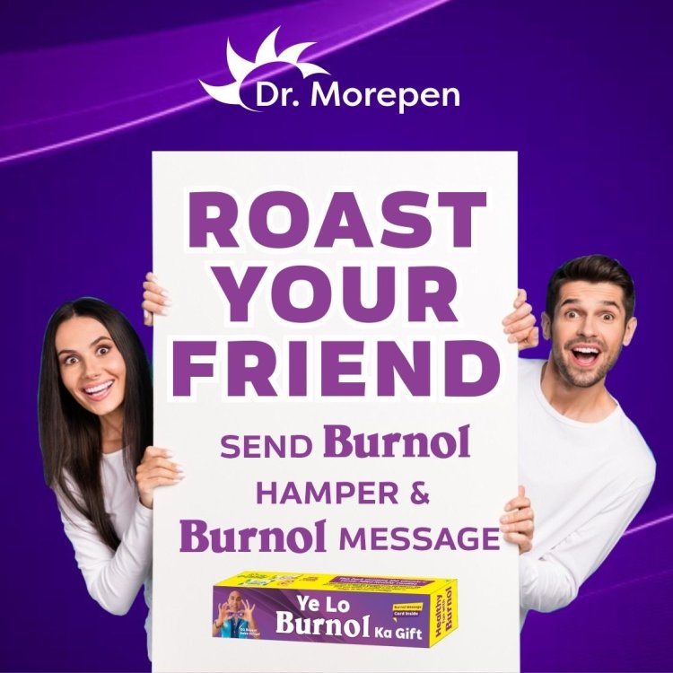 Burnol ka Gift: The Ultimate Roast Remedy from Dr. Morepen