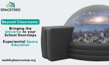 Beyond Classrooms: Bring the Universe to your School Doorsteps -  Experiential Space Education