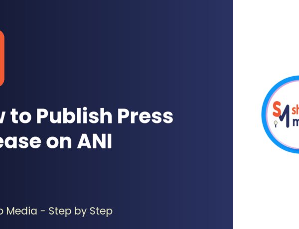 How to Publish Press Release on ANI: A Step-by-Step Process