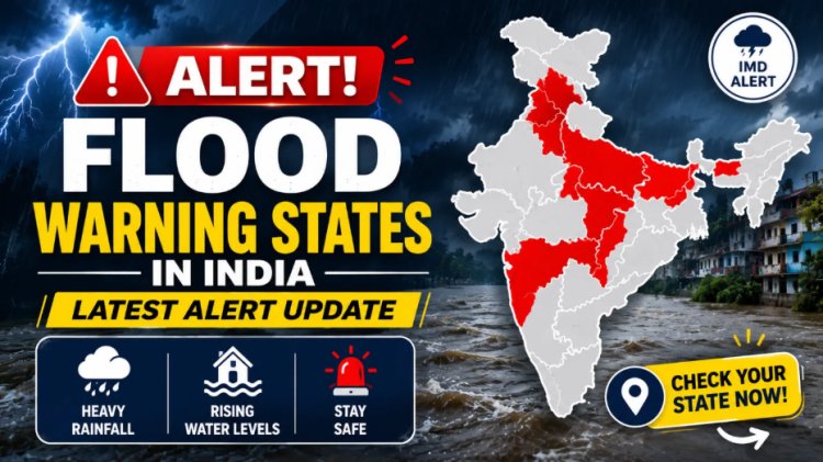 Flood Warning States in India: Latest Alert Update 2026
