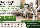 Urban Junggle Pest Control Reinforces Its Commitment to Safer and Healthier Living Spaces
