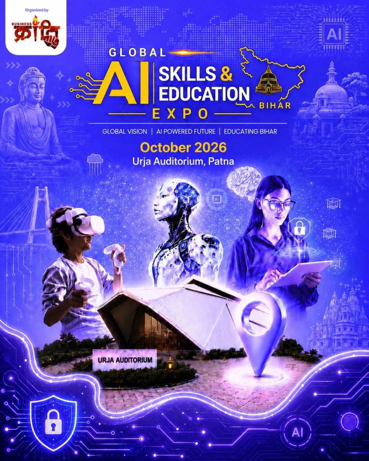 Global AI Skills & Education Expo 2026 Set to Transform Bihar into India's Next Innovation Hub