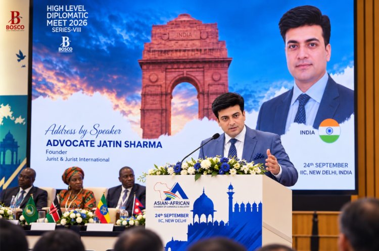 Advocate Jatin Sharma Calls for ‘Justice Corridors’ to Strengthen Cross-Border Trade at High Level Diplomatic Meet 2026