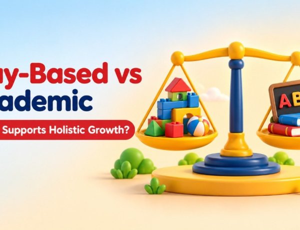 Play-Based vs Academic Preschools: Which Supports Holistic Development Better?